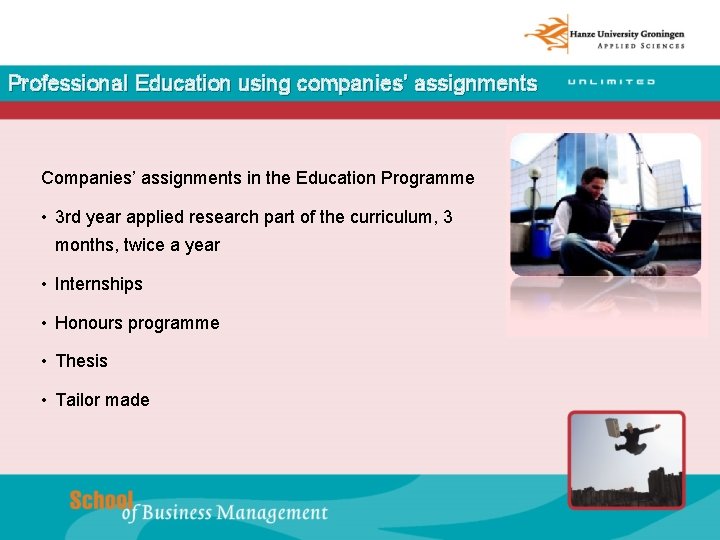 Professional Education using companies’ assignments Companies’ assignments in the Education Programme • 3 rd