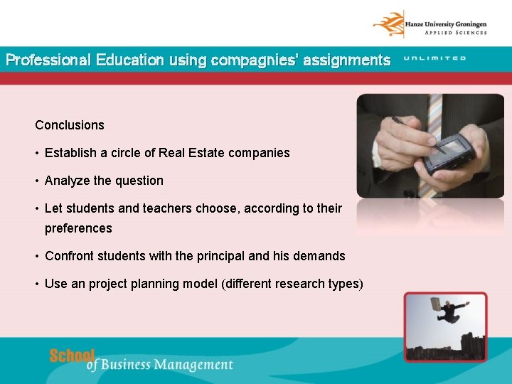 Professional Education using compagnies’ assignments Conclusions • Establish a circle of Real Estate companies