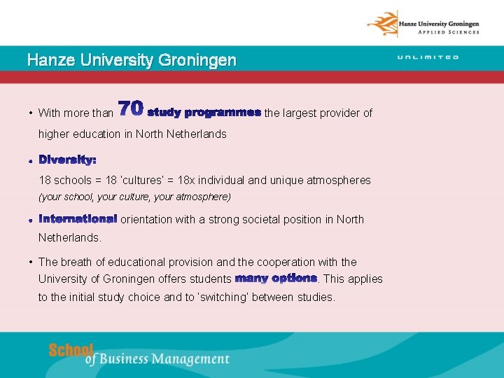 Hanze University Groningen • With more than the largest provider of higher education in