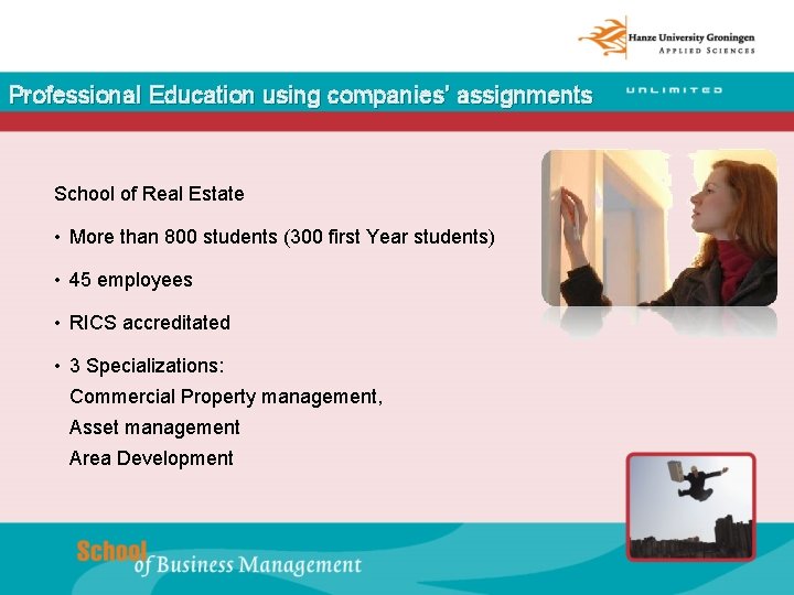 Professional Education using companies’ assignments School of Real Estate • More than 800 students