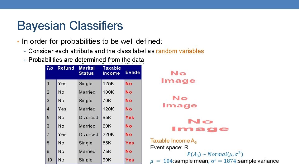 Bayesian Classifiers • In order for probabilities to be well defined: • Consider each Bayesian Classifiers • In order for probabilities to be well defined: • Consider each
