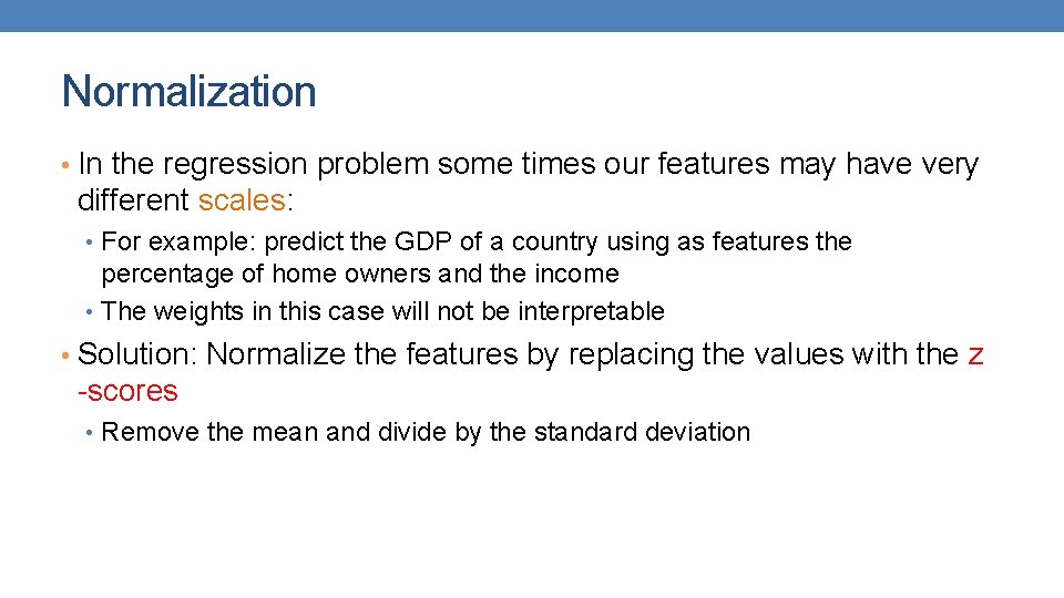 Normalization • In the regression problem some times our features may have very different Normalization • In the regression problem some times our features may have very different