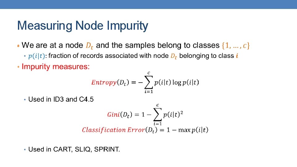 Measuring Node Impurity • Measuring Node Impurity •