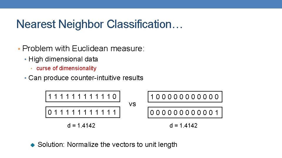 Nearest Neighbor Classification… • Problem with Euclidean measure: • High dimensional data • curse Nearest Neighbor Classification… • Problem with Euclidean measure: • High dimensional data • curse