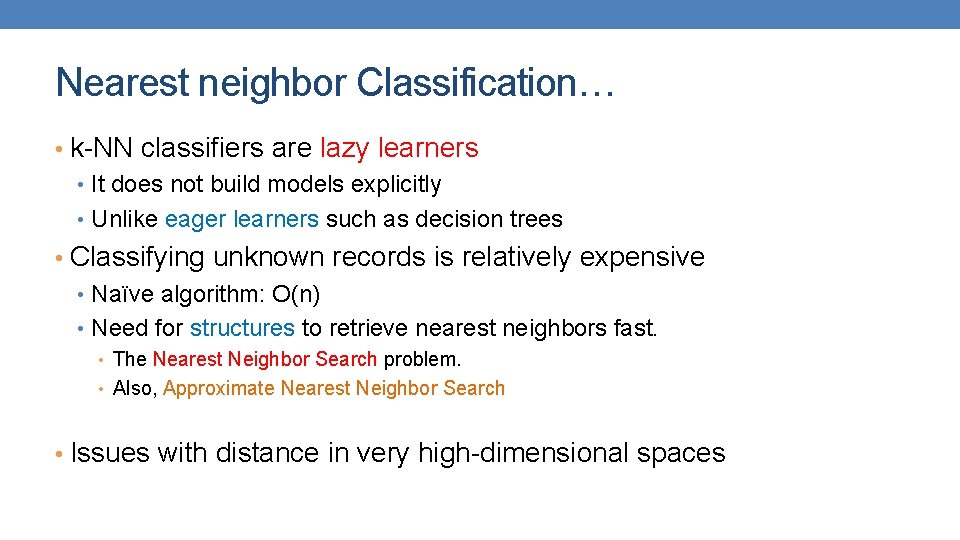 Nearest neighbor Classification… • k-NN classifiers are lazy learners • It does not build Nearest neighbor Classification… • k-NN classifiers are lazy learners • It does not build