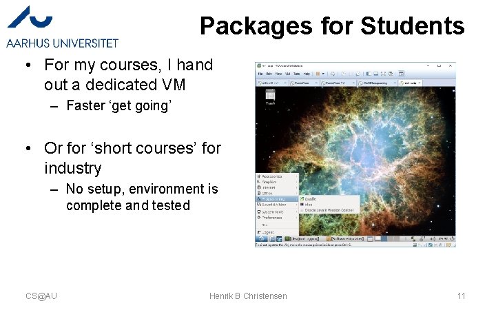 Packages for Students • For my courses, I hand out a dedicated VM – Packages for Students • For my courses, I hand out a dedicated VM –