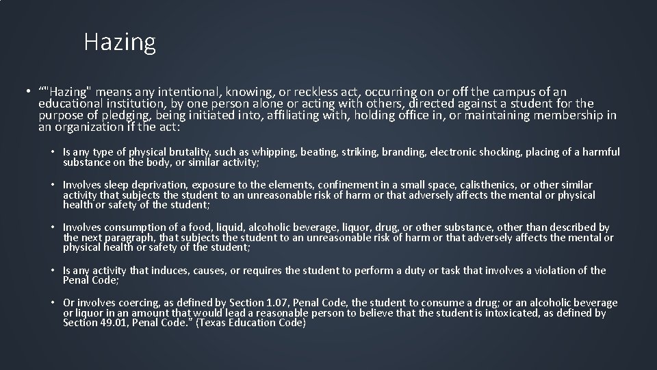 Hazing • “"Hazing" means any intentional, knowing, or reckless act, occurring on or off