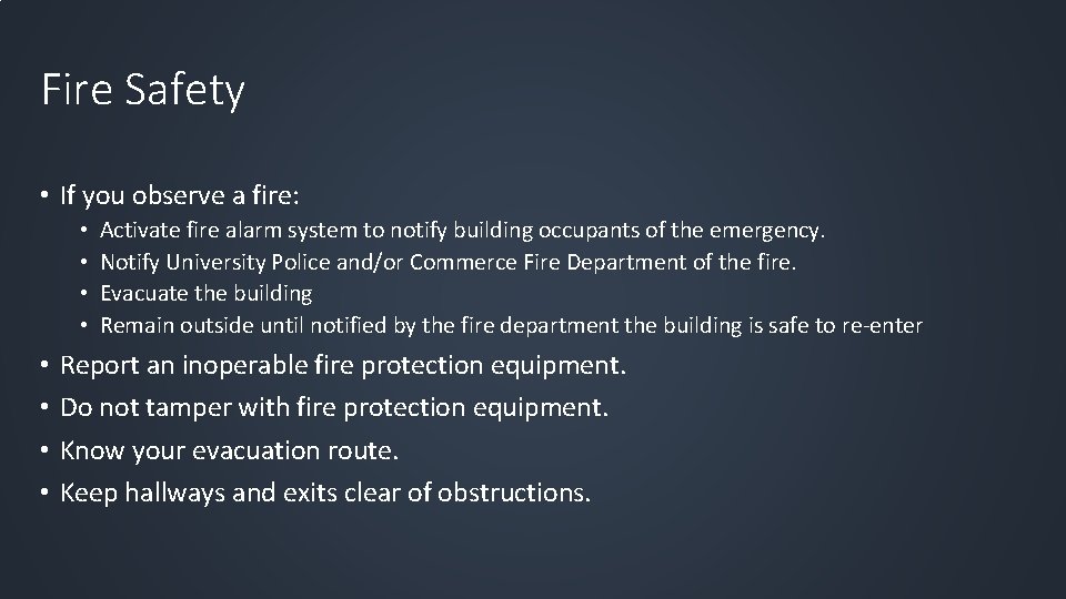 Fire Safety • If you observe a fire: • • Activate fire alarm system