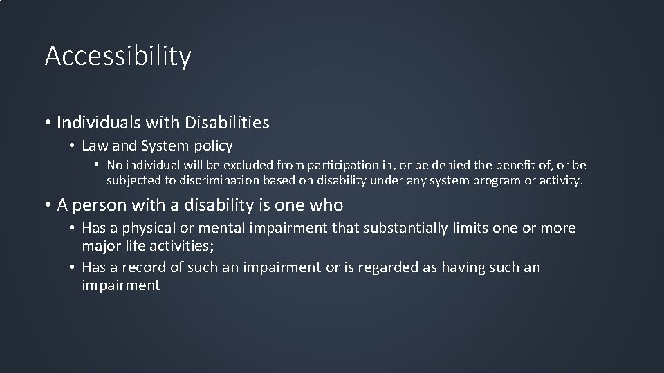 Accessibility • Individuals with Disabilities • Law and System policy • No individual will