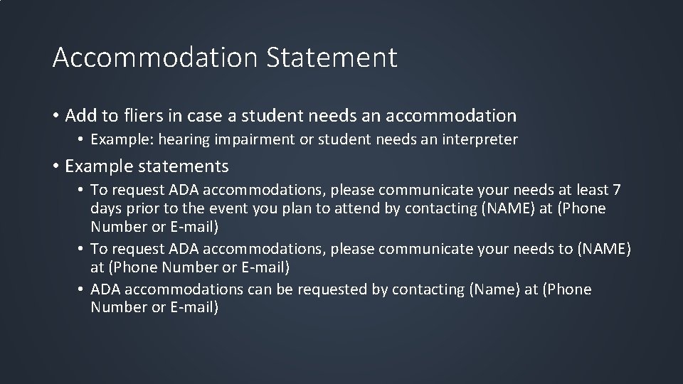 Accommodation Statement • Add to fliers in case a student needs an accommodation •