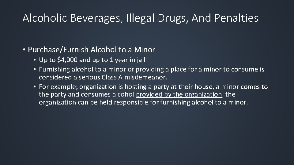 Alcoholic Beverages, Illegal Drugs, And Penalties • Purchase/Furnish Alcohol to a Minor • Up