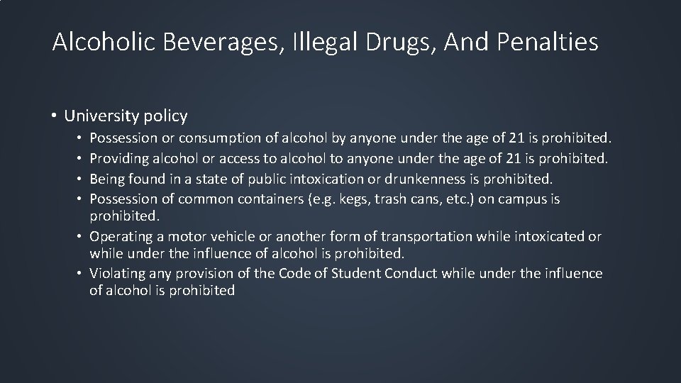 Alcoholic Beverages, Illegal Drugs, And Penalties • University policy Possession or consumption of alcohol