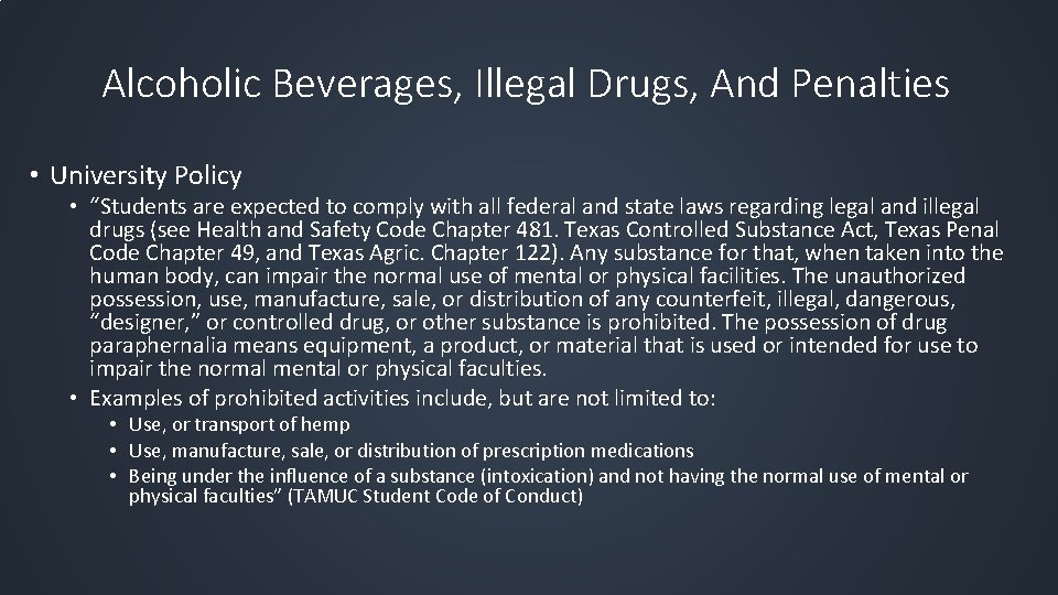 Alcoholic Beverages, Illegal Drugs, And Penalties • University Policy • “Students are expected to