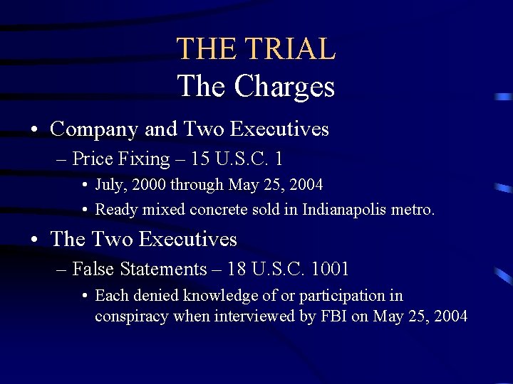 THE TRIAL The Charges • Company and Two Executives – Price Fixing – 15