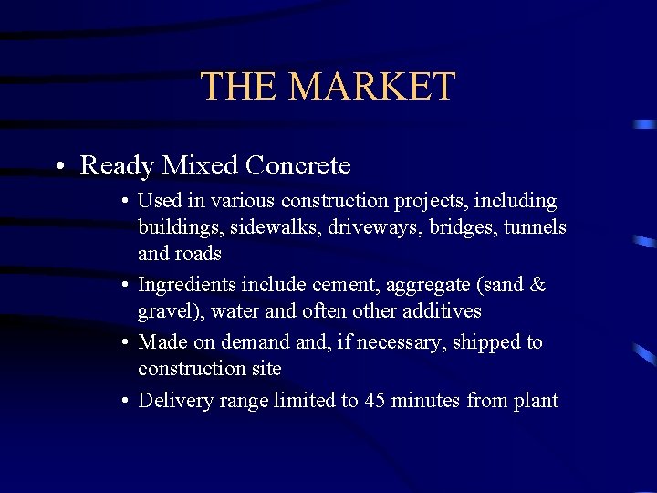 THE MARKET • Ready Mixed Concrete • Used in various construction projects, including buildings,