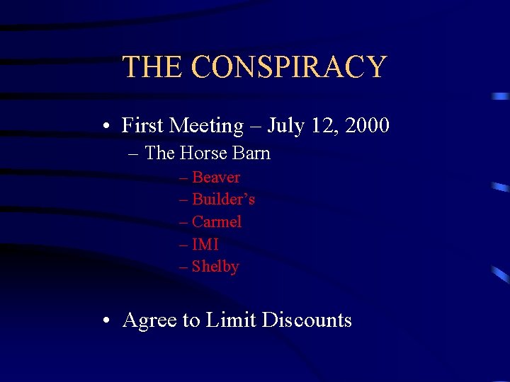 THE CONSPIRACY • First Meeting – July 12, 2000 – The Horse Barn –