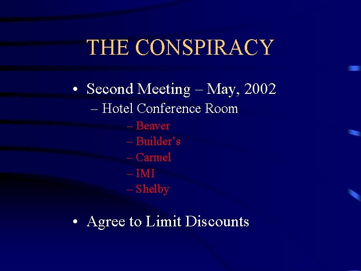 THE CONSPIRACY • Second Meeting – May, 2002 – Hotel Conference Room – Beaver