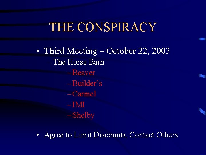 THE CONSPIRACY • Third Meeting – October 22, 2003 – The Horse Barn –