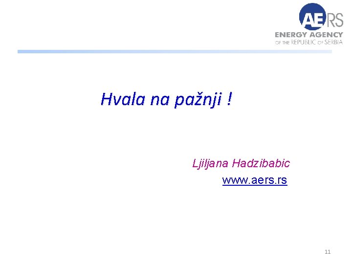 Hvala na pažnji ! Ljiljana Hadzibabic www. aers. rs 11 Hvala na pažnji ! Ljiljana Hadzibabic www. aers. rs 11