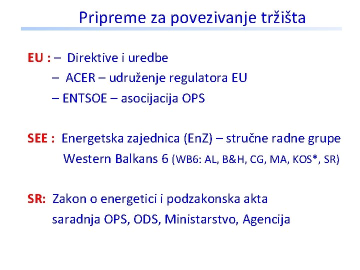 Pripreme za povezivanje tržišta EU : – Direktive i uredbe – ACER – udruženje