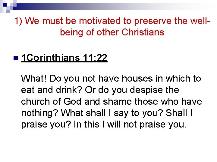 1) We must be motivated to preserve the wellbeing of other Christians n 1