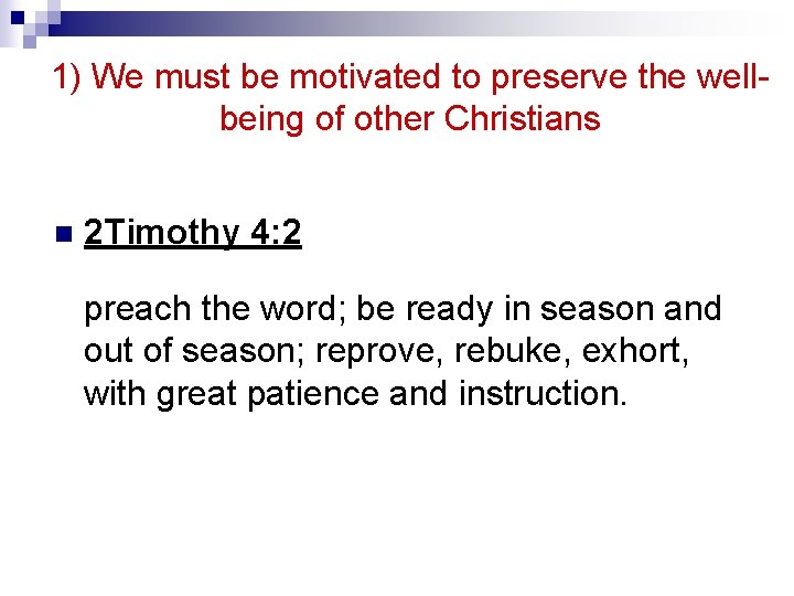 1) We must be motivated to preserve the wellbeing of other Christians n 2