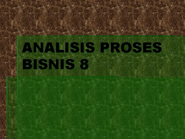 ANALISIS PROSES BISNIS 8 