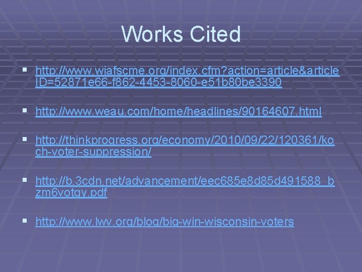 Works Cited § http: //www. wiafscme. org/index. cfm? action=article&article ID=52871 e 66 -f 862