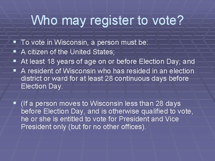 Who may register to vote? § § To vote in Wisconsin, a person must