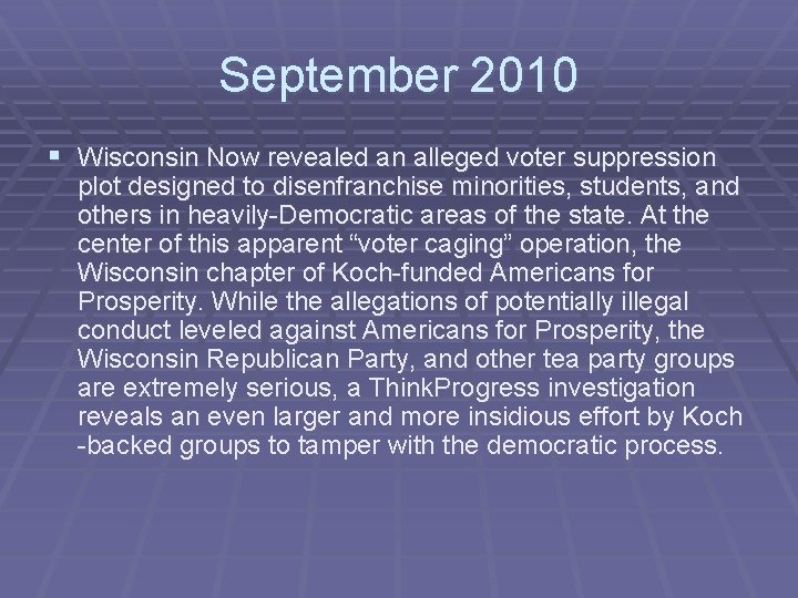 September 2010 § Wisconsin Now revealed an alleged voter suppression plot designed to disenfranchise