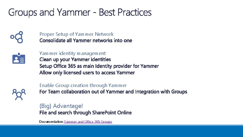 Proper Setup of Yammer Network Yammer identity management Enable Group creation through Yammer (Big)