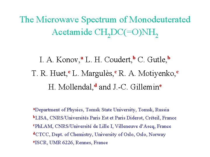 The Microwave Spectrum of Monodeuterated Acetamide CH 2 DC(=O)NH 2 I. A. Konov, a