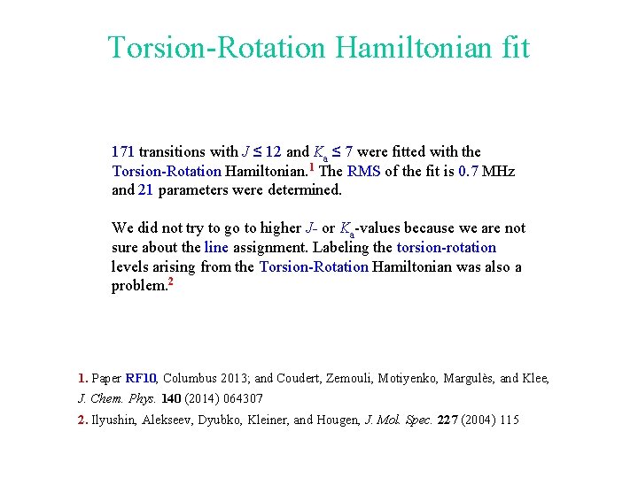 Torsion-Rotation Hamiltonian fit 171 transitions with J ≤ 12 and Ka ≤ 7 were