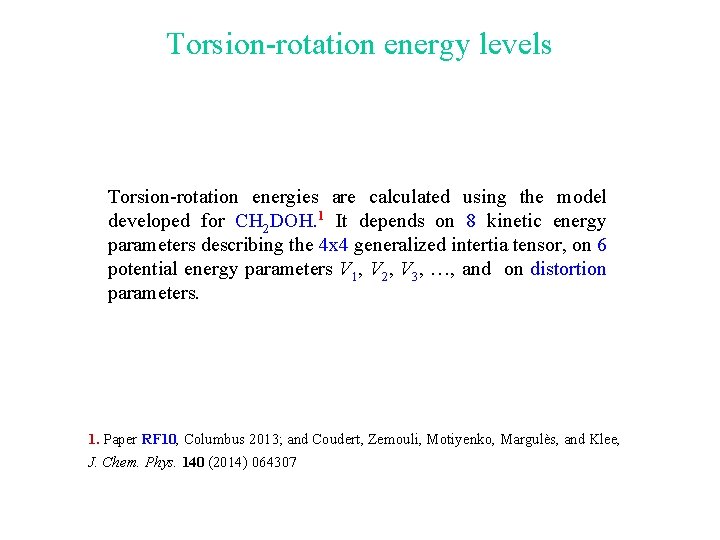 Torsion-rotation energy levels Torsion-rotation energies are calculated using the model developed for CH 2