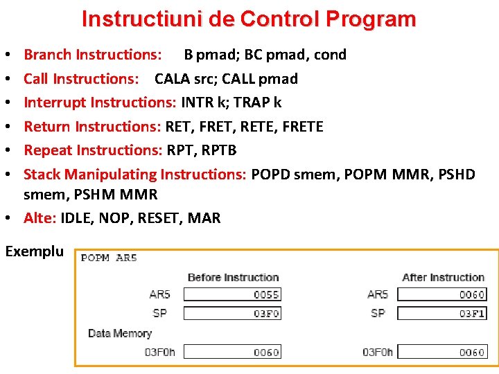 Instructiuni de Control Program Branch Instructions: B pmad; BC pmad, cond Call Instructions: CALA