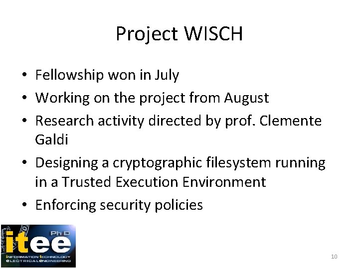 Project WISCH • Fellowship won in July • Working on the project from August