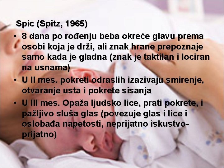 Spic (Spitz, 1965) • 8 dana po rođenju beba okreće glavu prema osobi koja