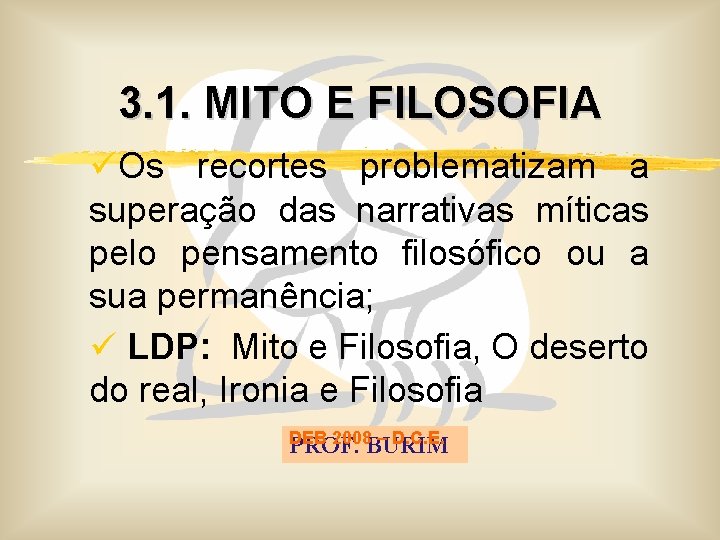 3. 1. MITO E FILOSOFIA üOs recortes problematizam a superação das narrativas míticas pelo