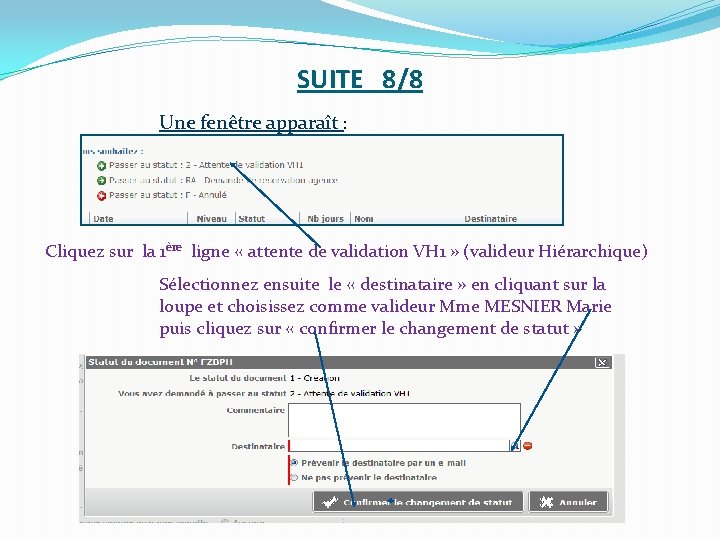 SUITE 8/8 Une fenêtre apparaît : Cliquez sur la 1ère ligne « attente de