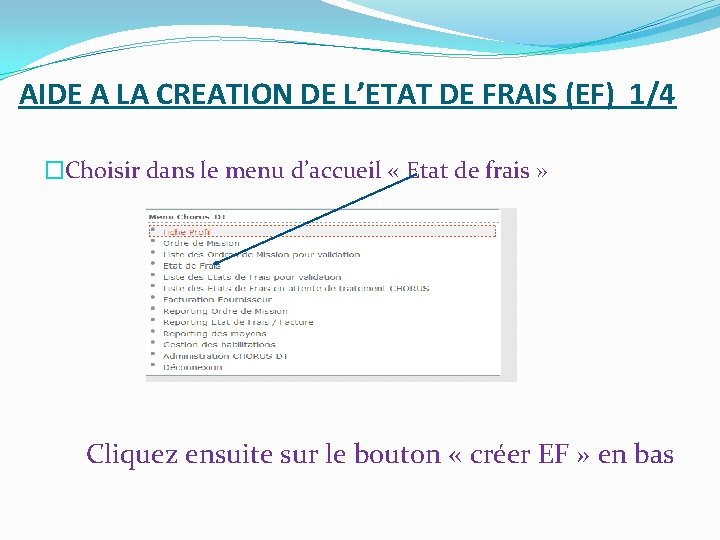 AIDE A LA CREATION DE L’ETAT DE FRAIS (EF) 1/4 �Choisir dans le menu