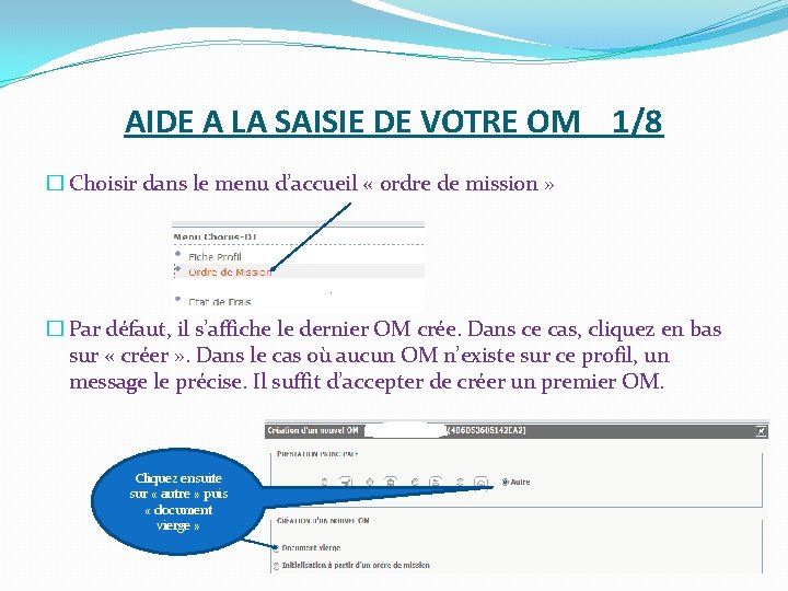 AIDE A LA SAISIE DE VOTRE OM 1/8 � Choisir dans le menu d’accueil