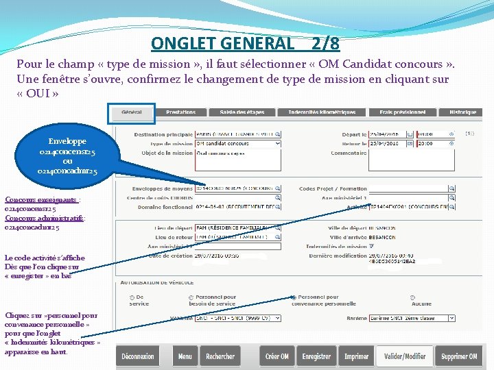 ONGLET GENERAL 2/8 Pour le champ « type de mission » , il faut