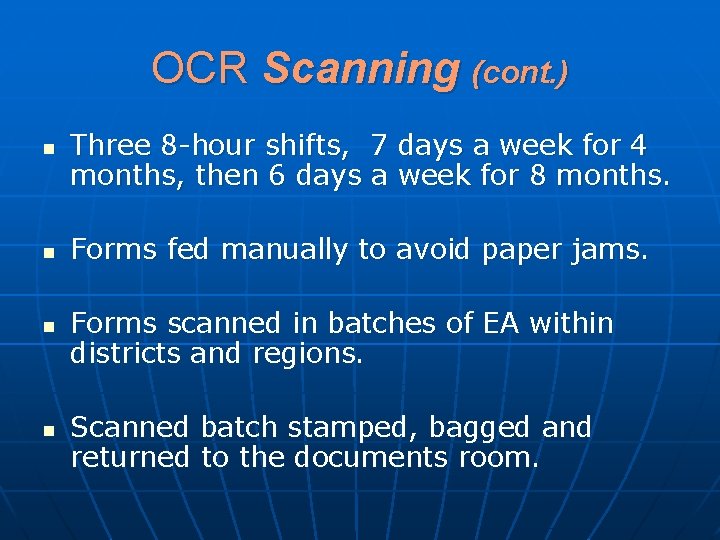 OCR Scanning (cont. ) n n Three 8 -hour shifts, 7 days a week