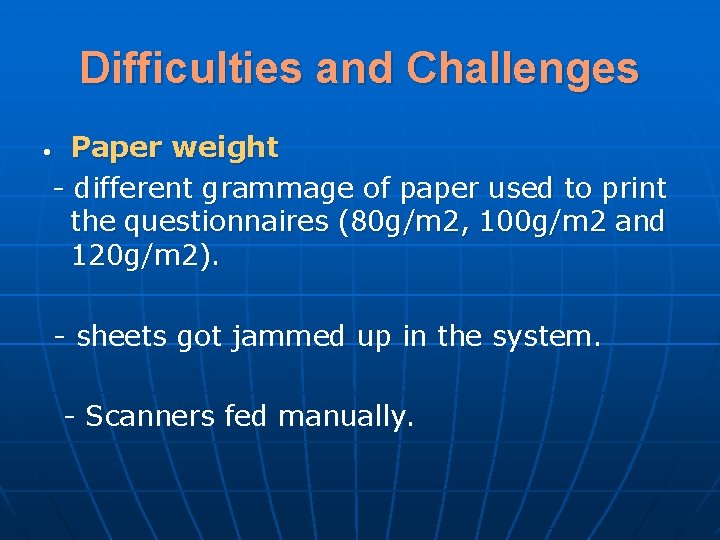 Difficulties and Challenges Paper weight - different grammage of paper used to print the