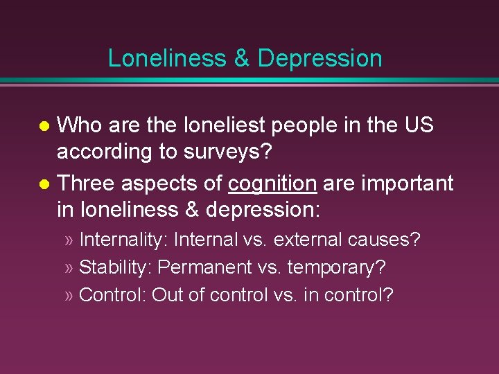 Loneliness & Depression Who are the loneliest people in the US according to surveys?