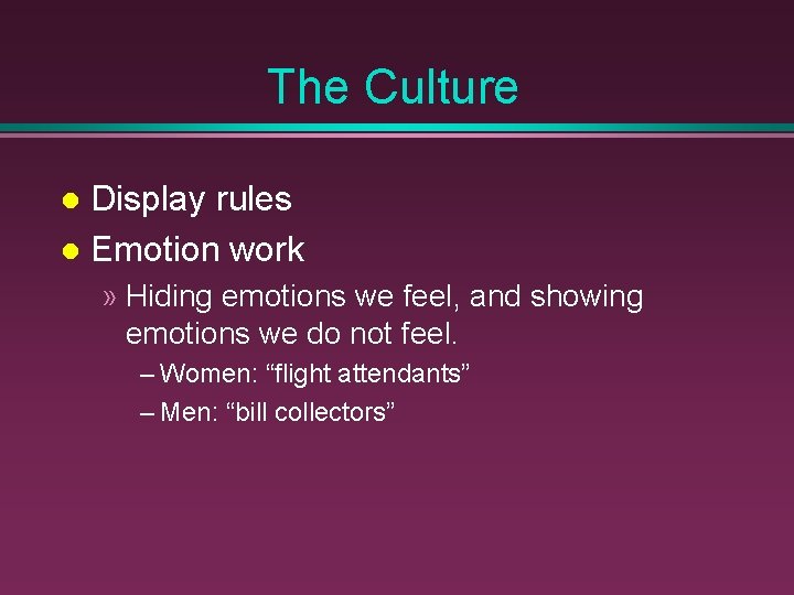 The Culture Display rules Emotion work » Hiding emotions we feel, and showing emotions