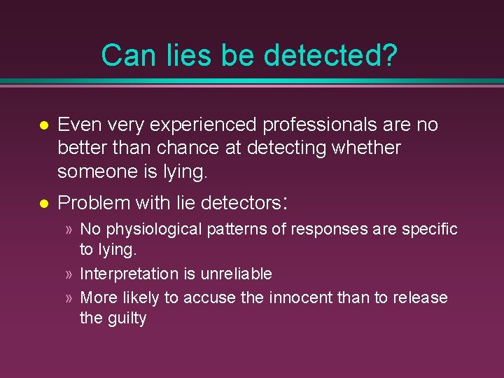 Can lies be detected? Even very experienced professionals are no better than chance at