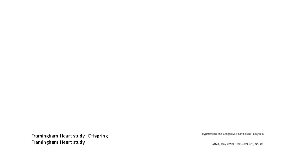 Framingham Heart study- Offspring Framingham Heart study 