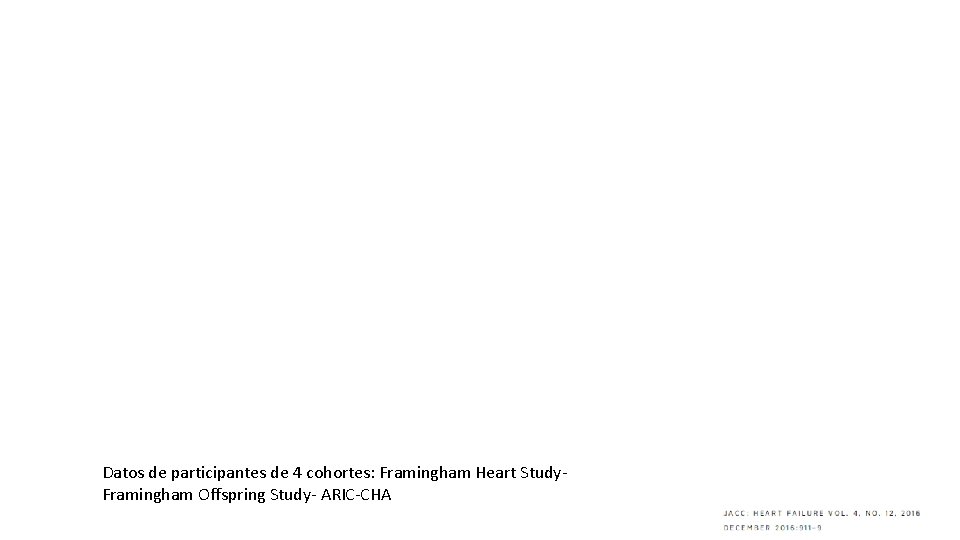 Datos de participantes de 4 cohortes: Framingham Heart Study. Framingham Offspring Study- ARIC-CHA 