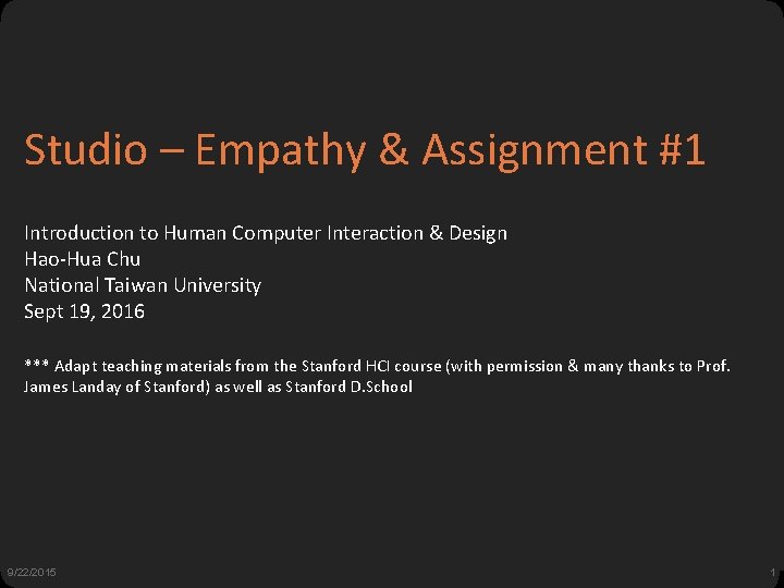 Studio – Empathy & Assignment #1 Introduction to Human Computer Interaction & Design Hao-Hua